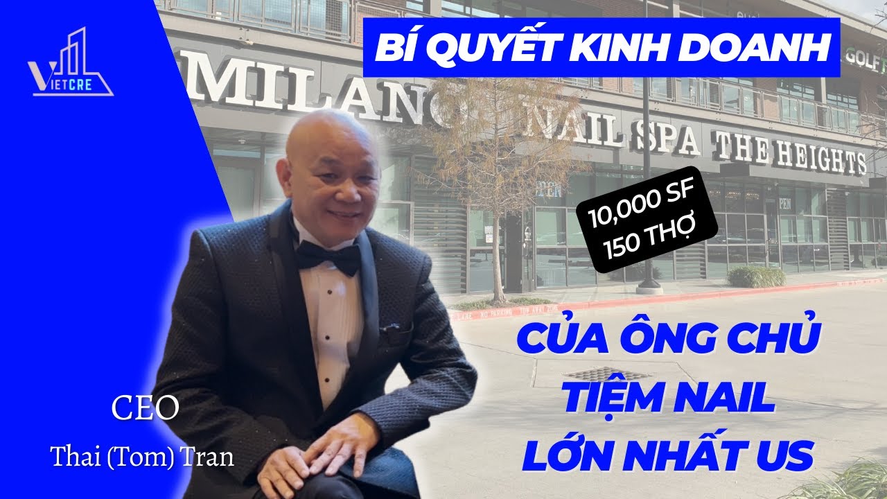 PVDN #11: CEO Thai Tom Tran - Bí quyết kinh doanh của ông chủ TIỆM NAIL LỚN NHẤT nước Mỹ