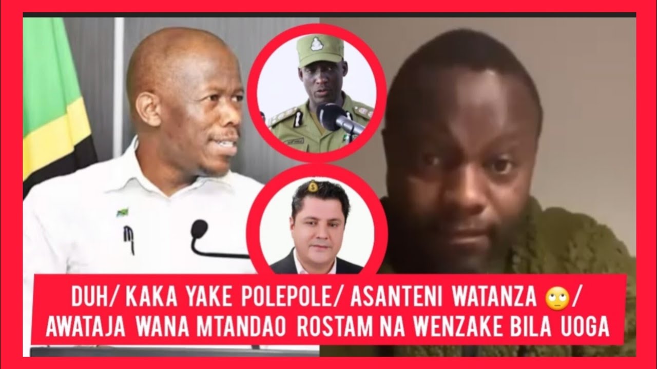 DUH/ KAKA YAKE POLEPOLE/ ASANTENI WATANZANIA/ BILA UOGA AWATAJA HAWA VIGOGO DYH/🙄