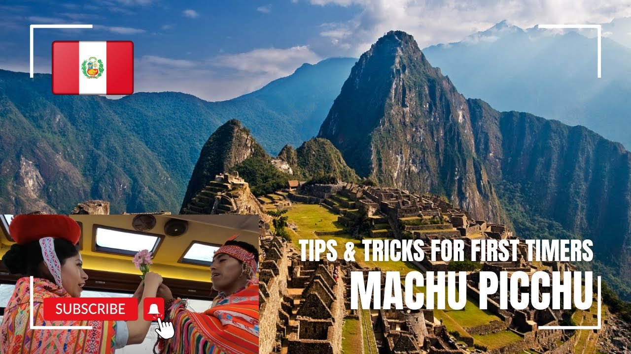 Machu Picchu Tips for the first-timers | 4K Peru
