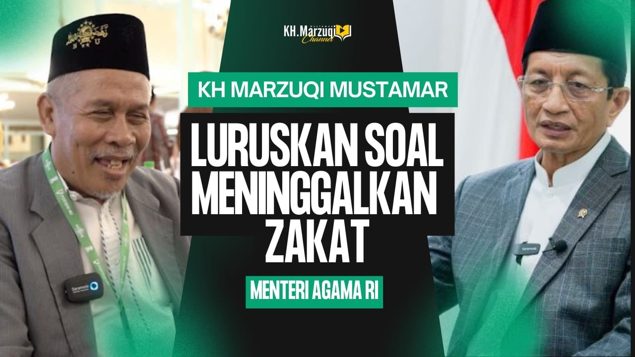 KH MARZUQI MUSTAMAR 2026 TERBARU : LURUSKAN SOAL MENINGGALKAN ZAKAT