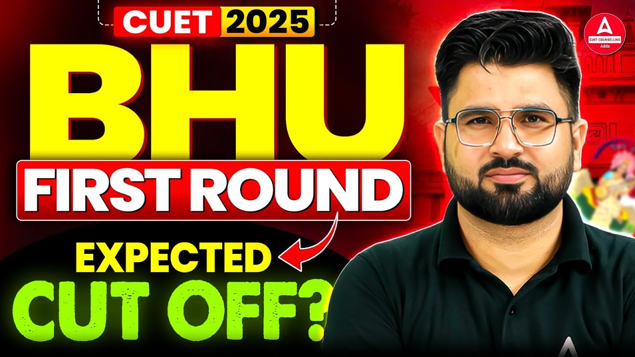 BHU CUET 2025 First Round | Expected Cut Off ? 📊BHU Latest Update