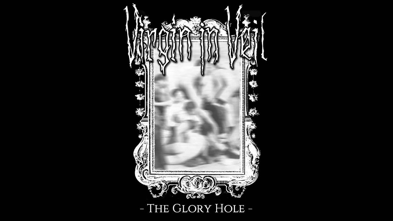 Virgin in Veil - The Glory Hole (Deathrock - 2015)
