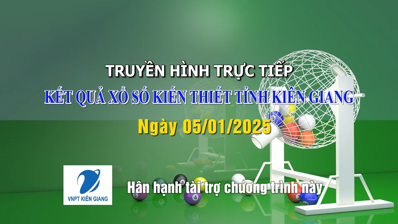 [ 🔴 LIVESTREAM] KẾT QUẢ XỔ SỐ KIẾN THIẾT TỈNH KIÊN GIANG NGÀY 05/01/2025 I THKG
