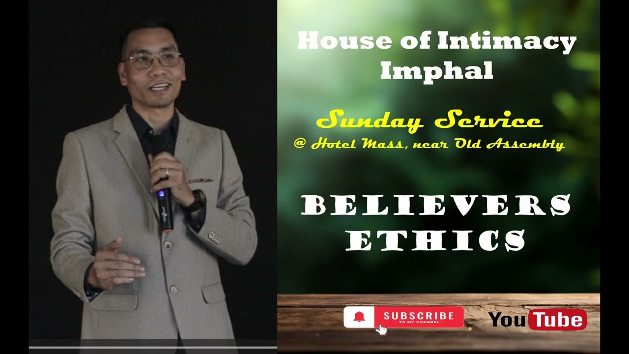 Believer's Ethics | Pastor Dinesh Soubam | House of Intimacy Imphal | Sunday Service 