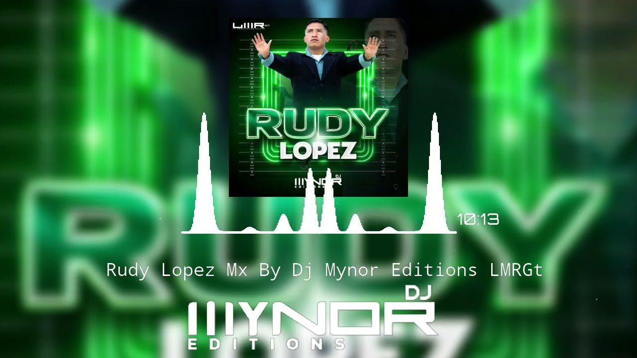 Rudy Lopez Mix By Dj Mynor Editions LMRGt