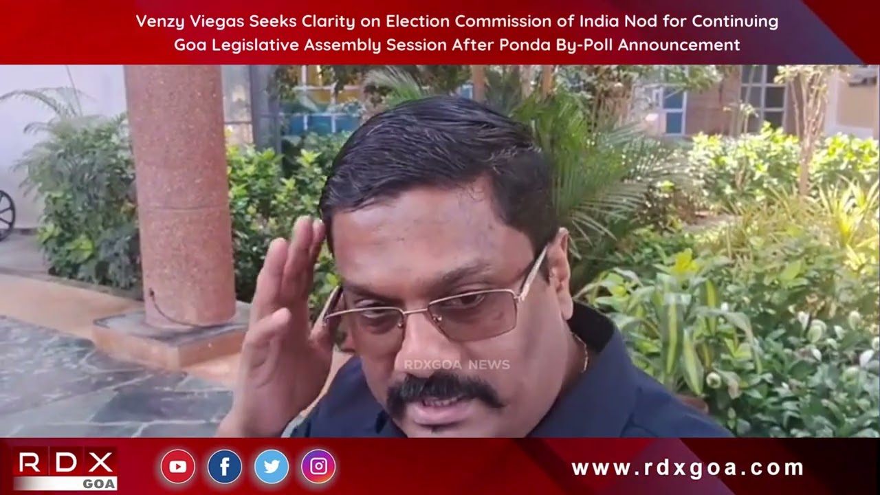 Venzy Demands Govt Clarity on Goa Legislative Assembly Session Amid Ponda By-Poll Announcement