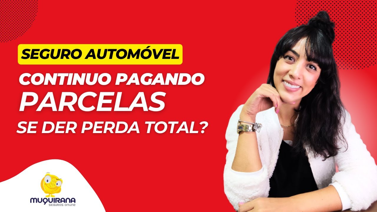 PRECISO PAGAR PARCELAS DO SEGURO AUTO SE DER PERDA TOTAL?