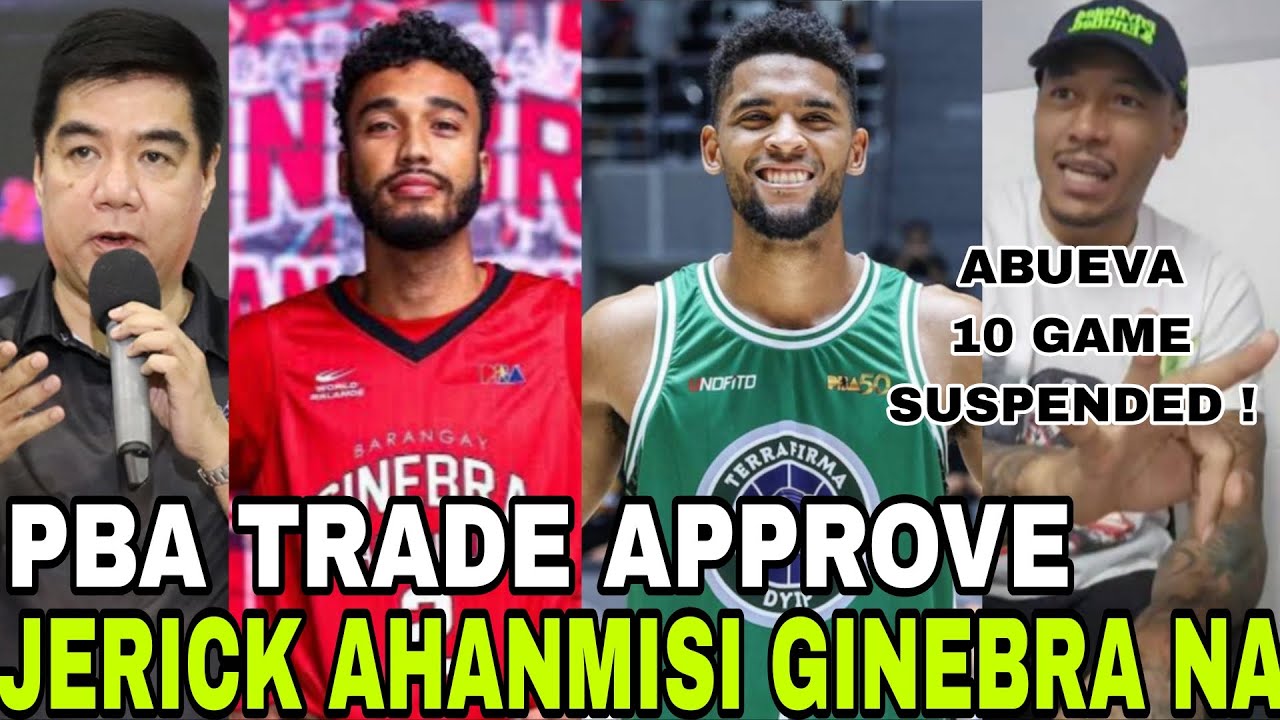 Breaking NEWS! PBA TRADE Approved | Ginebra GET Jerick AHANMISI | SUSPENDED 10Game si ABUEVA !