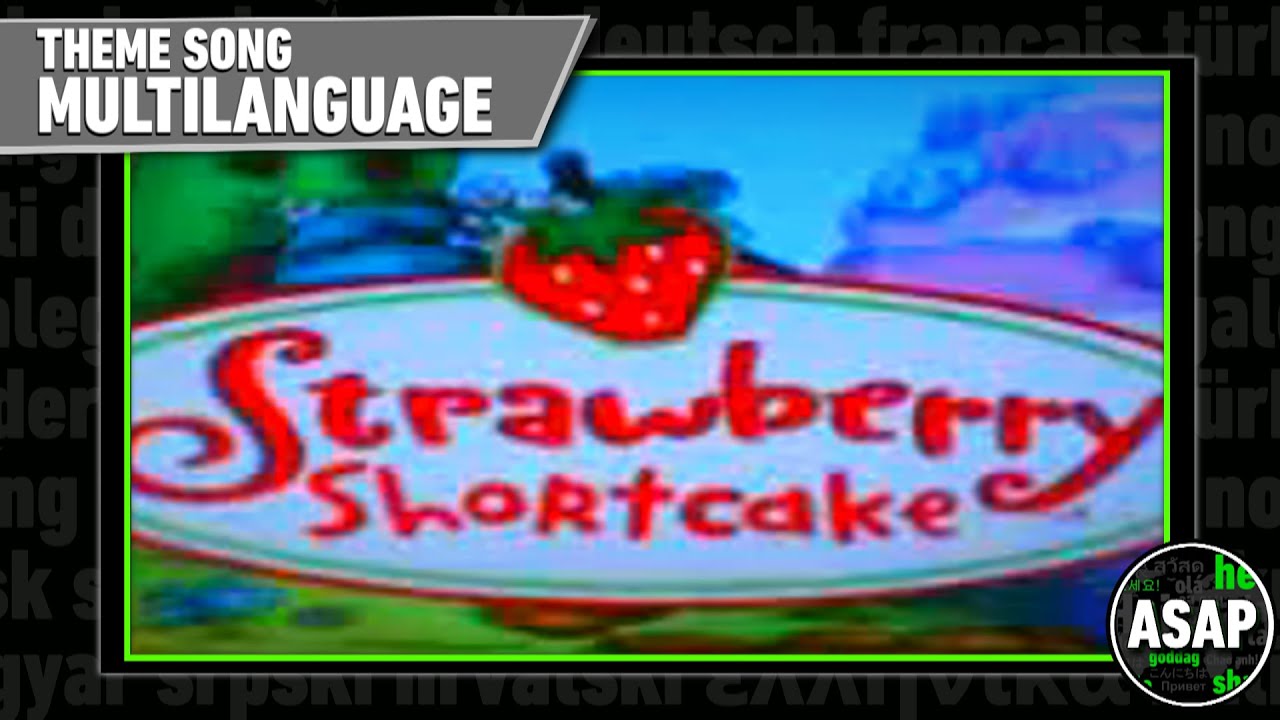 Strawberry Shortcake (2003) Theme Song | Multilanguage (Requested)