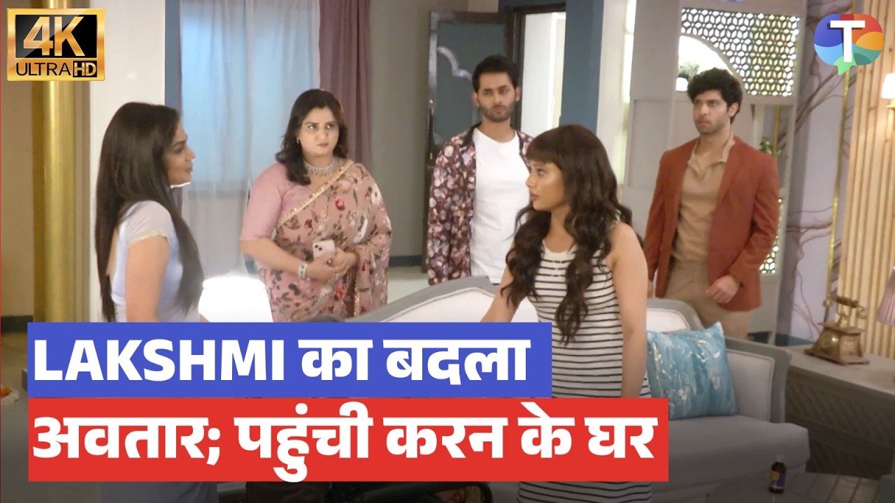 Mangal Lakshmi update: Lakshmi ka MODERN avatar; Karan ke ghar sabko laga JHATKA!