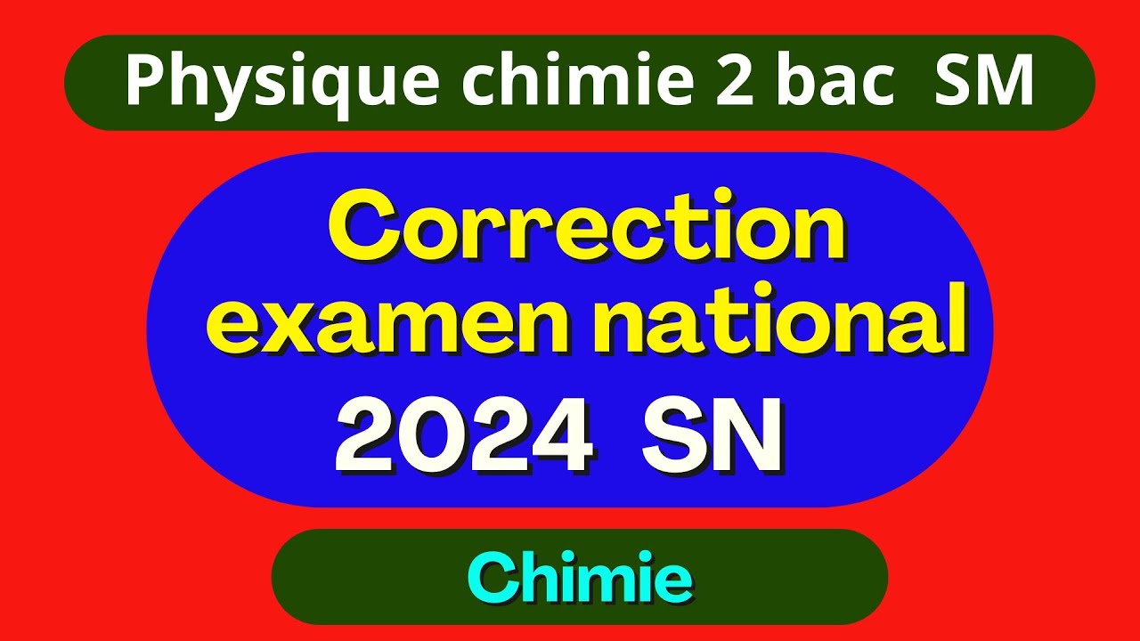 Correction examen national 2024 - physique chimie - option SM - partie 1 : Chimie