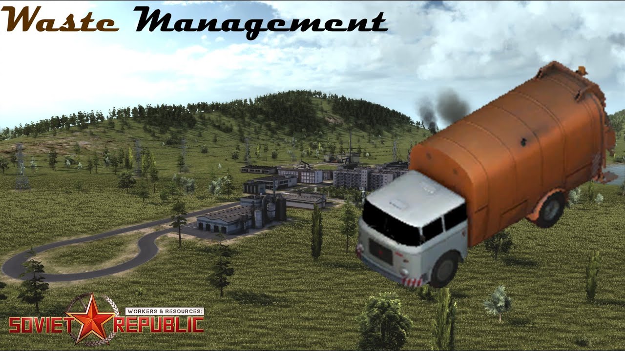 Waste Management Tutorial | Workers & Resources: Soviet Republic