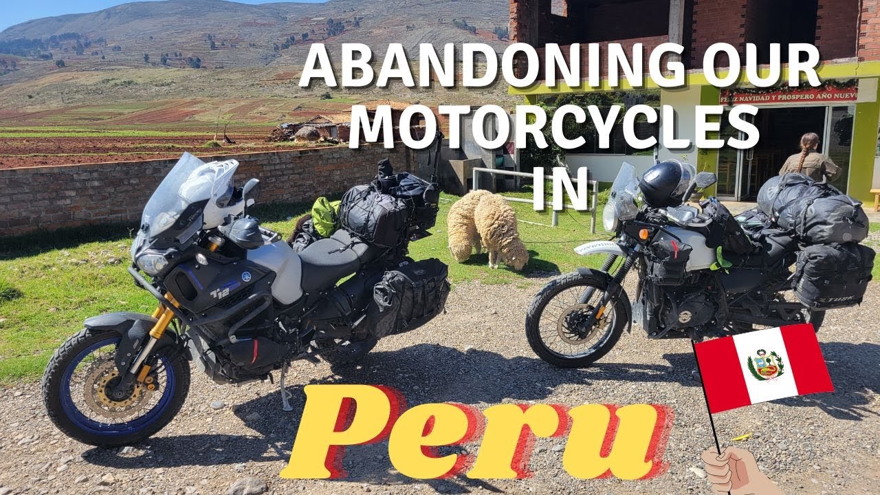 Leaving our Motorcycles in Peru for 5 Months (Pan-American Highway EP.12)