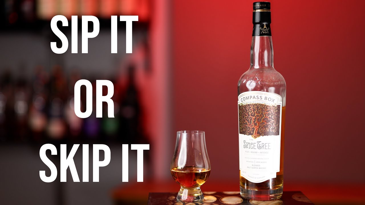 Sip It or Skip It: Compass Box The Spice Tree