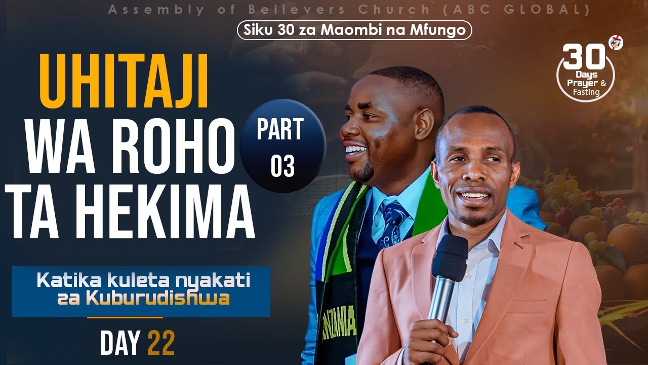 Day 22/30, Nafasi ya hekima katika kuleta majira ya kuburudishwa (03) ABC GLOBAL