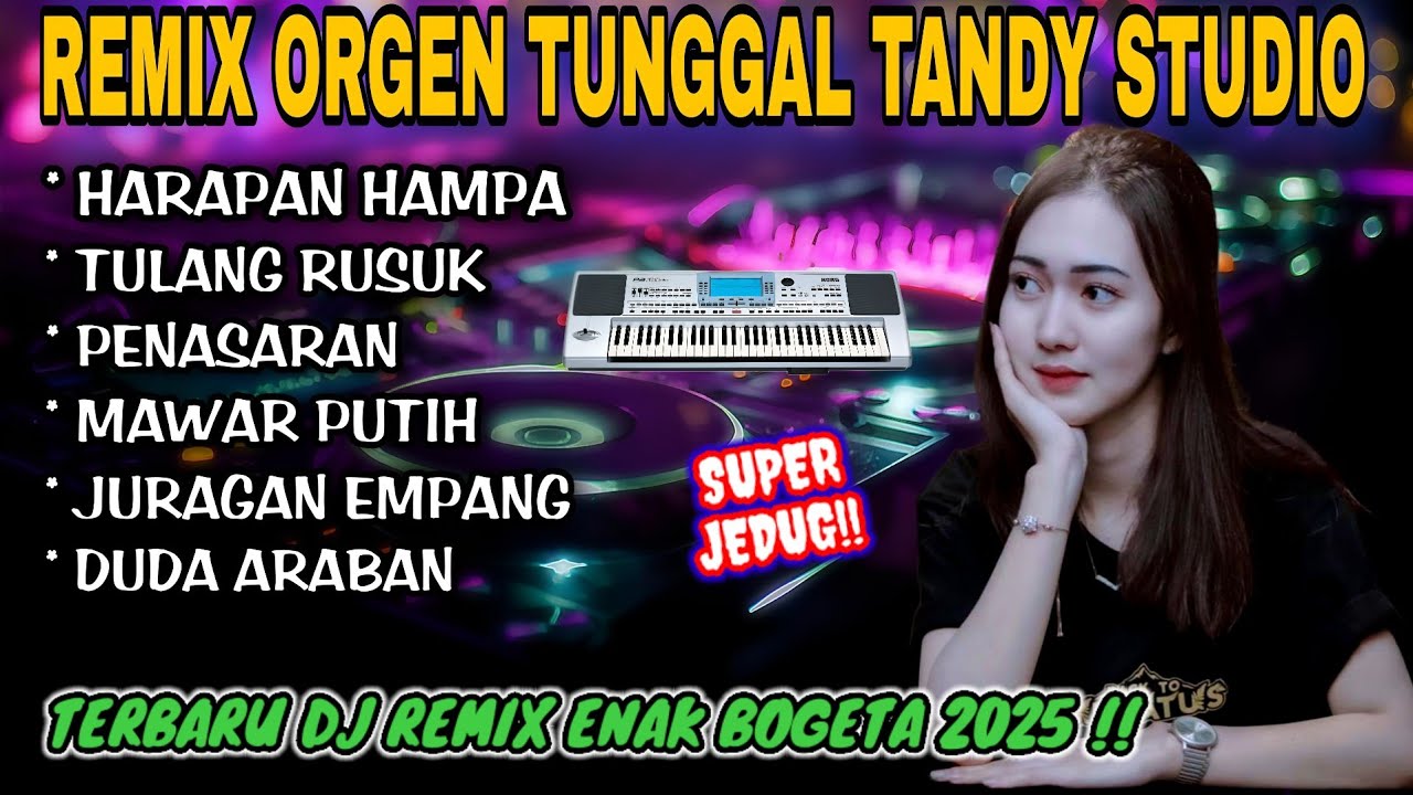 REMIX ORGEN TUNGGAL TANDY STUDIO❗Dj remix enak bogeta 2025❗Harapan hampa, Tulang rusuk, Penasaran
