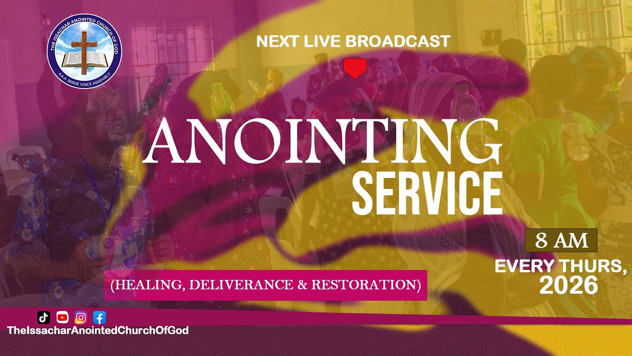 LIVE: ANOINTING SERVICE || THURS.26TH FEB 2026||#theissacharanointedchurchofgod |