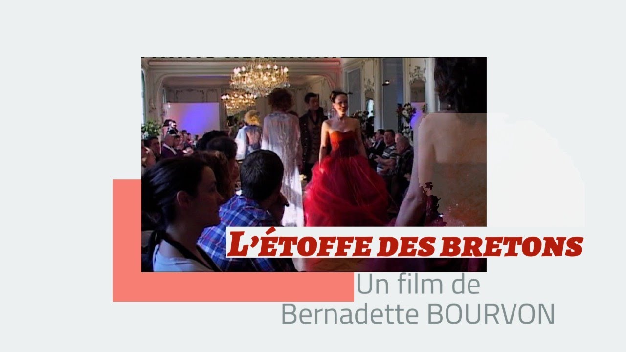 L'étoffe des bretons - Réalisé par Bernadette BOURVON - 2011