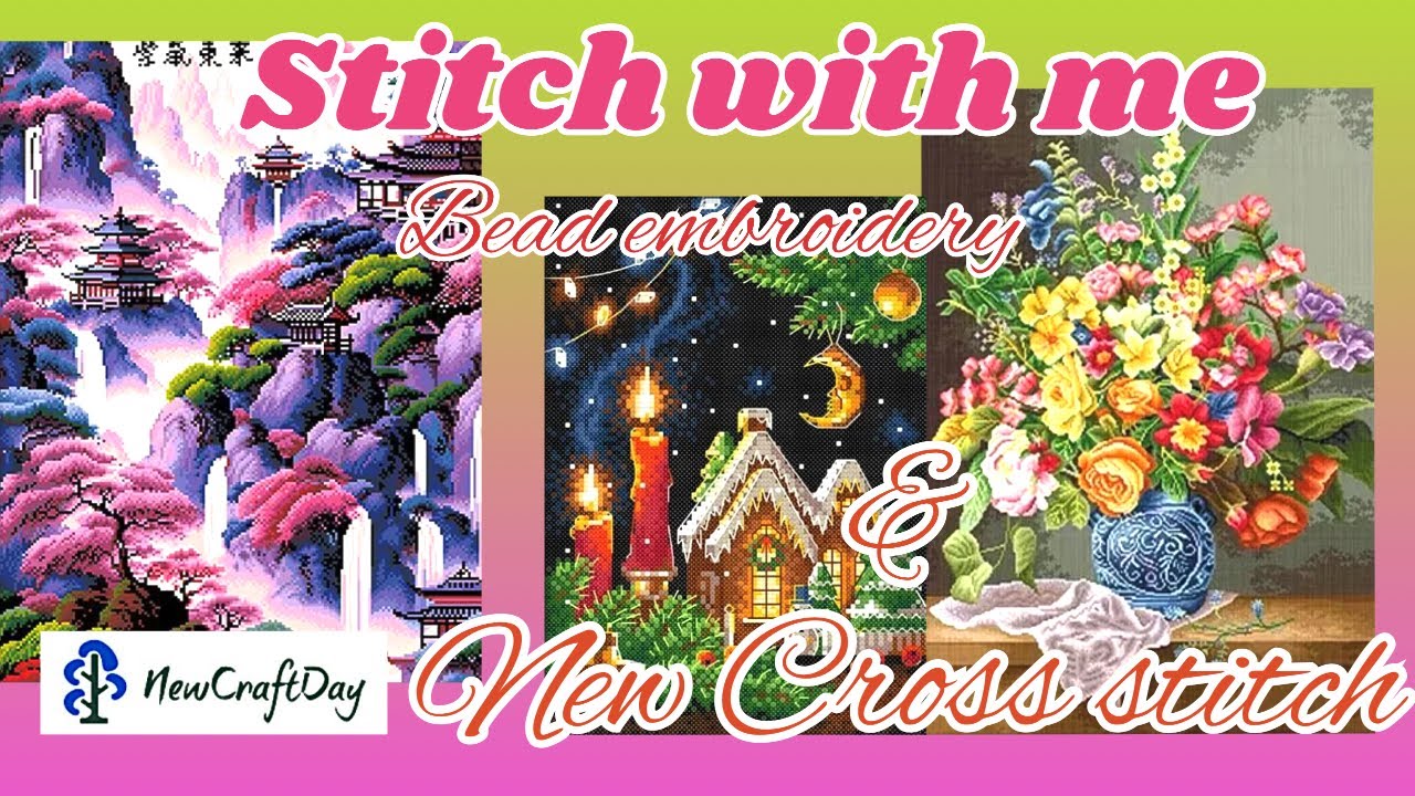 Stitch with me Bead embroidery & New cross stitch