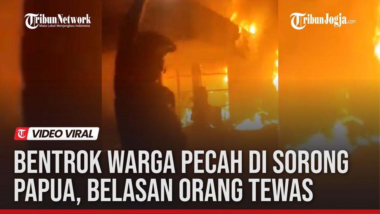 BENTROK WARGA PECAH DI SORONG PAPUA
