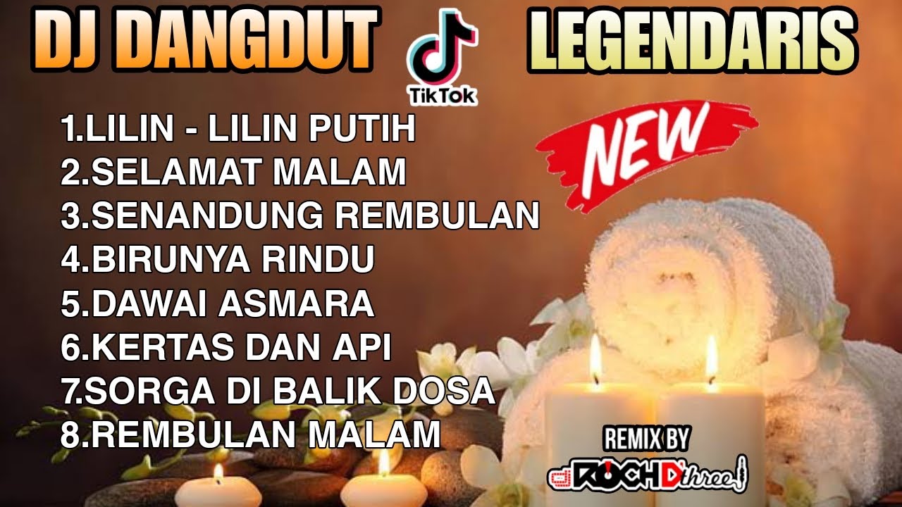 LILIN LILIN PUTIH SELAMAT MALAM II DJ DANGDUT LEGENDARIS COCOK BUAT MENEMANI YANG LAGI SANTAI