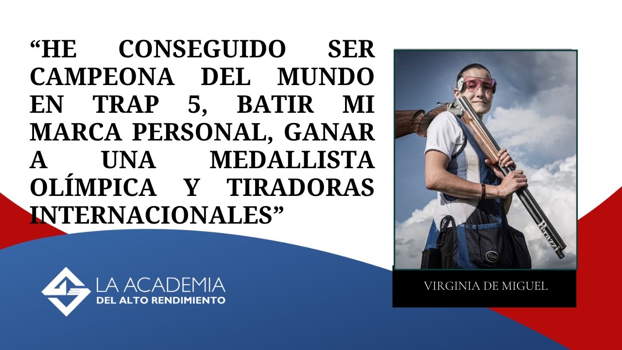 Testimonio Virginia de Miguel - Tiro al plato - Campeona del Mundo de Trap 5