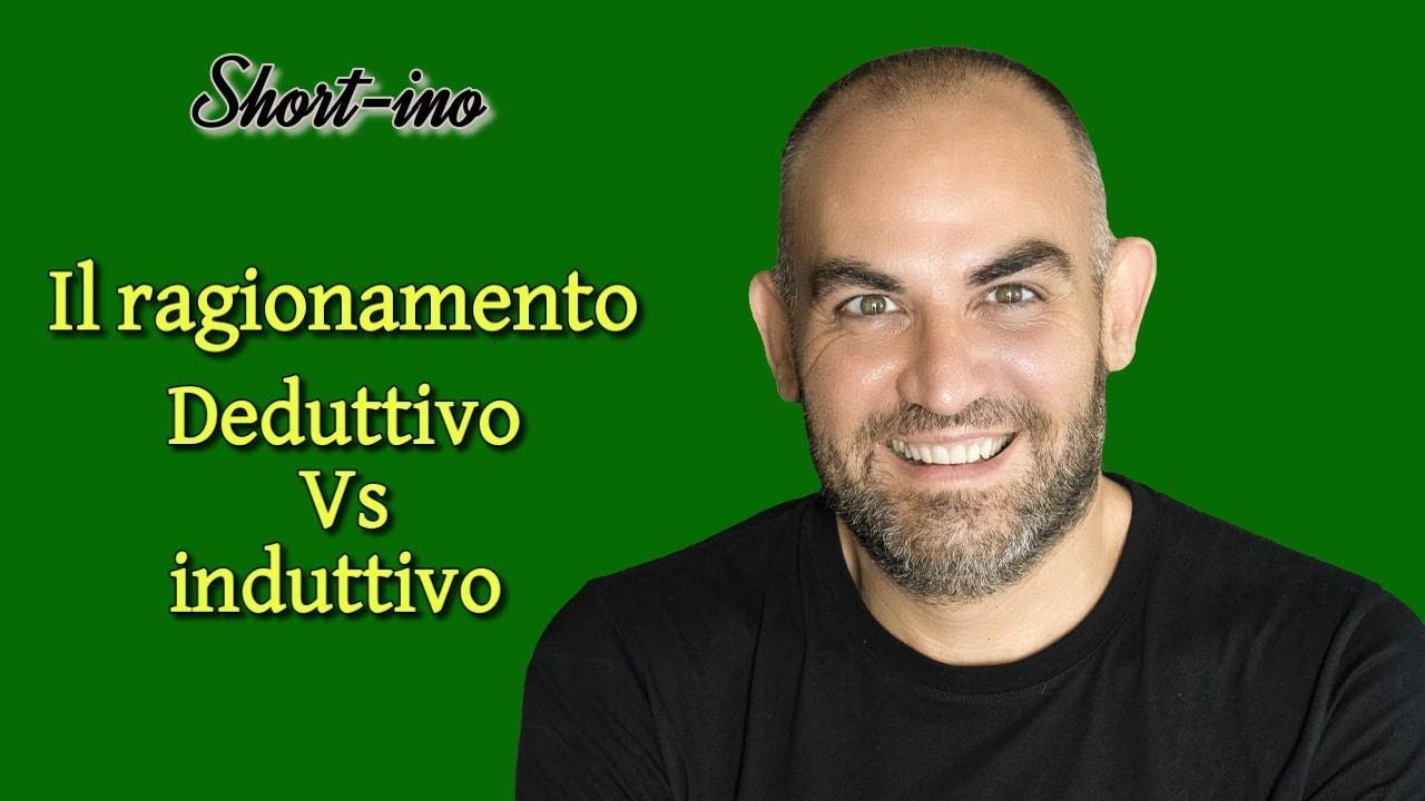 Il ragionamento: deduttivo vs induttivo