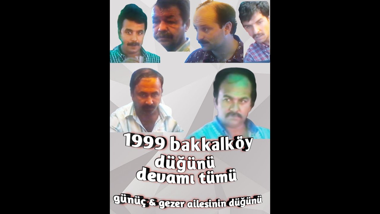 1999 BAKKALKÖY GÜNÜÇ VE GEZER AİLESİNİ DÜĞÜNÜ  VİDEONUN