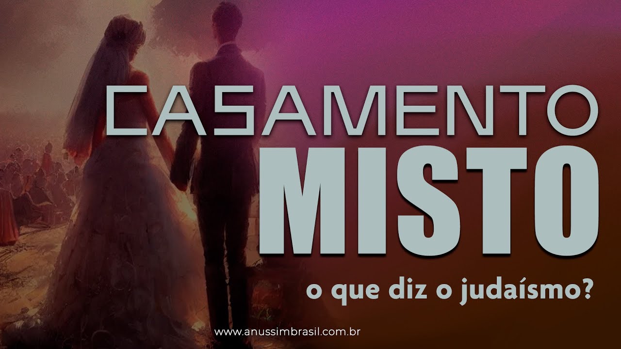 Casamento Misto - Fim do Judaísmo?