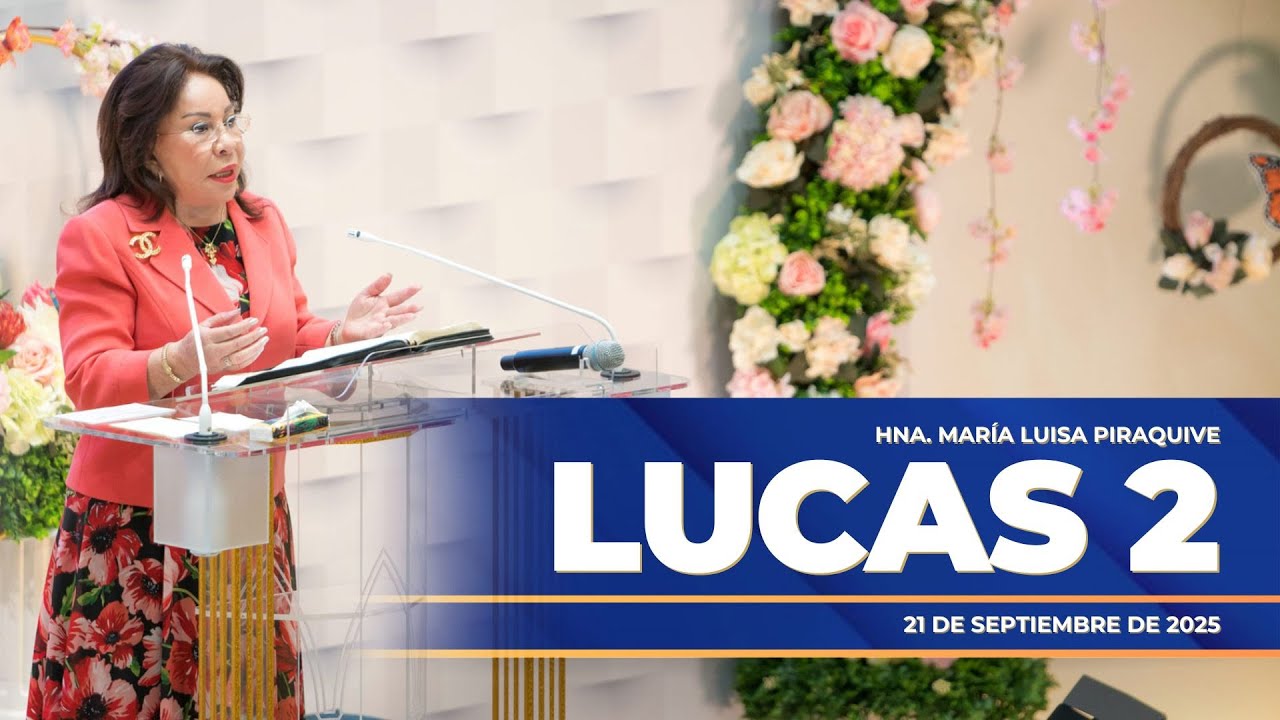 Enseñanza: Lucas 2 - Hermana María Luisa Piraquive - 21 de septiembre de 2025 #IDMJI