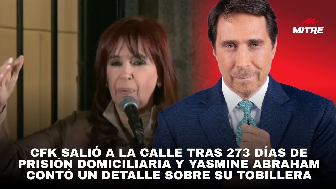 Cristina Kirchner salió a la calle tras 273 días de prisión y Yasmine Abraham contó un detalle