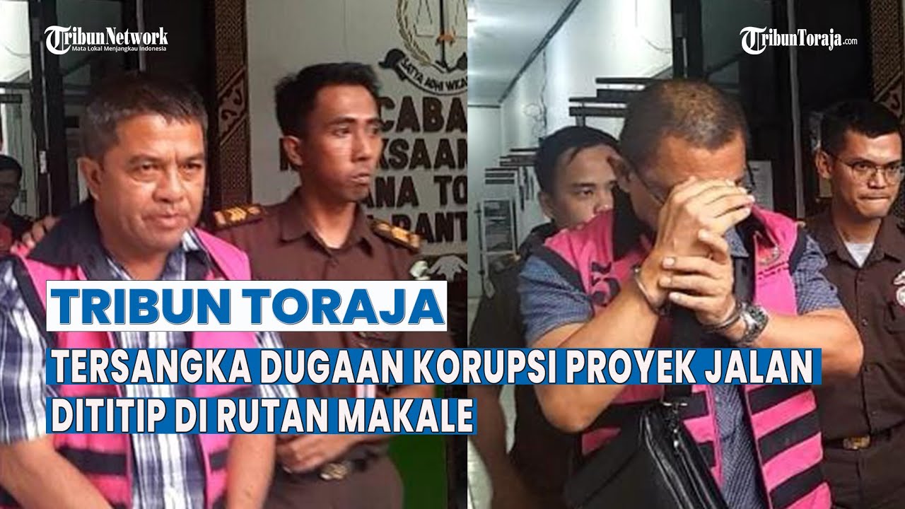 ATR dan BPT Tersangka Kasus Korupsi Jalan Bangkelekila'-To'yasa Dipindahkan ke Rutan Makale