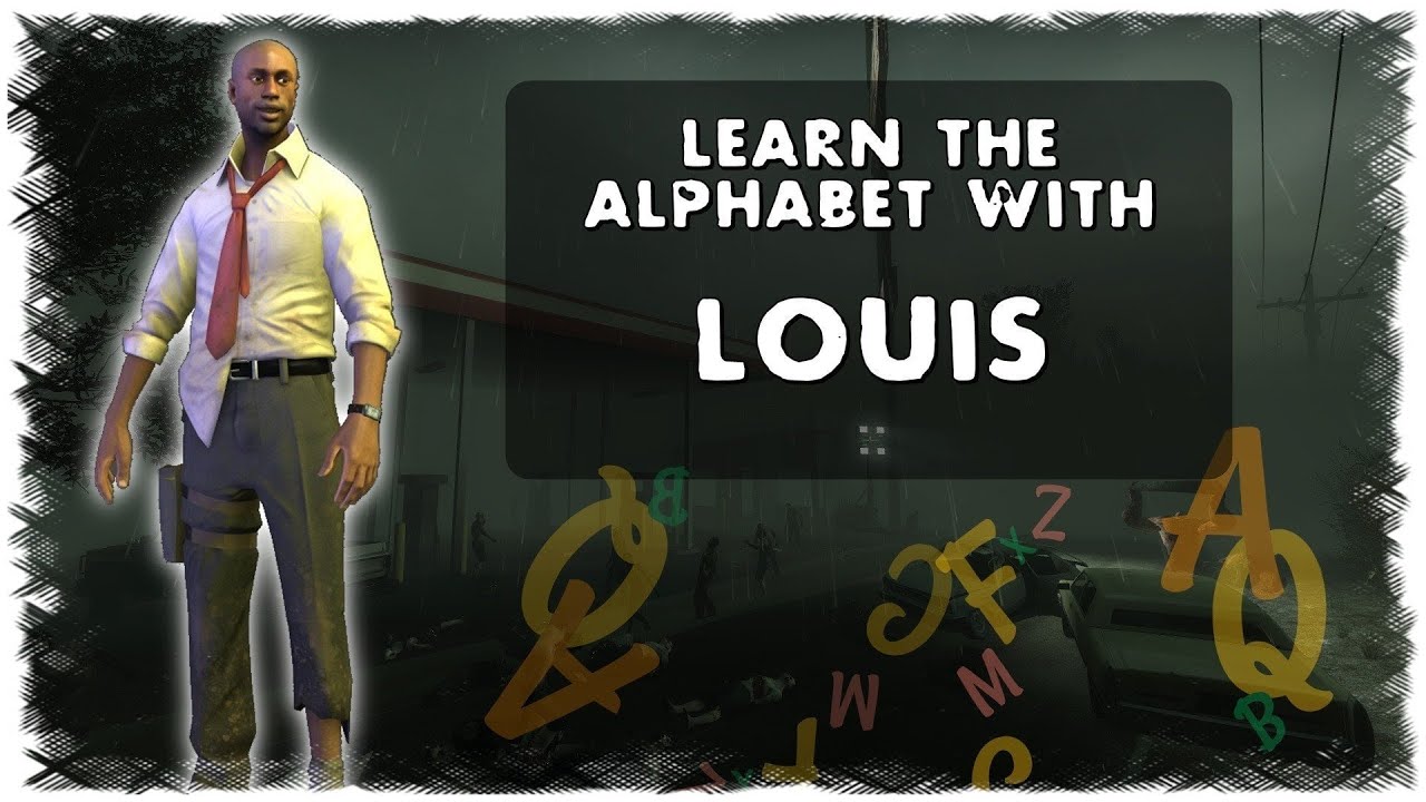 Left 4 Dead 2 - Learn the Alphabet with Louis