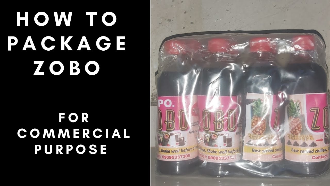 HOW TO PACKAGE ZOBO DRINK FOR COMMERCIAL PURPOSE