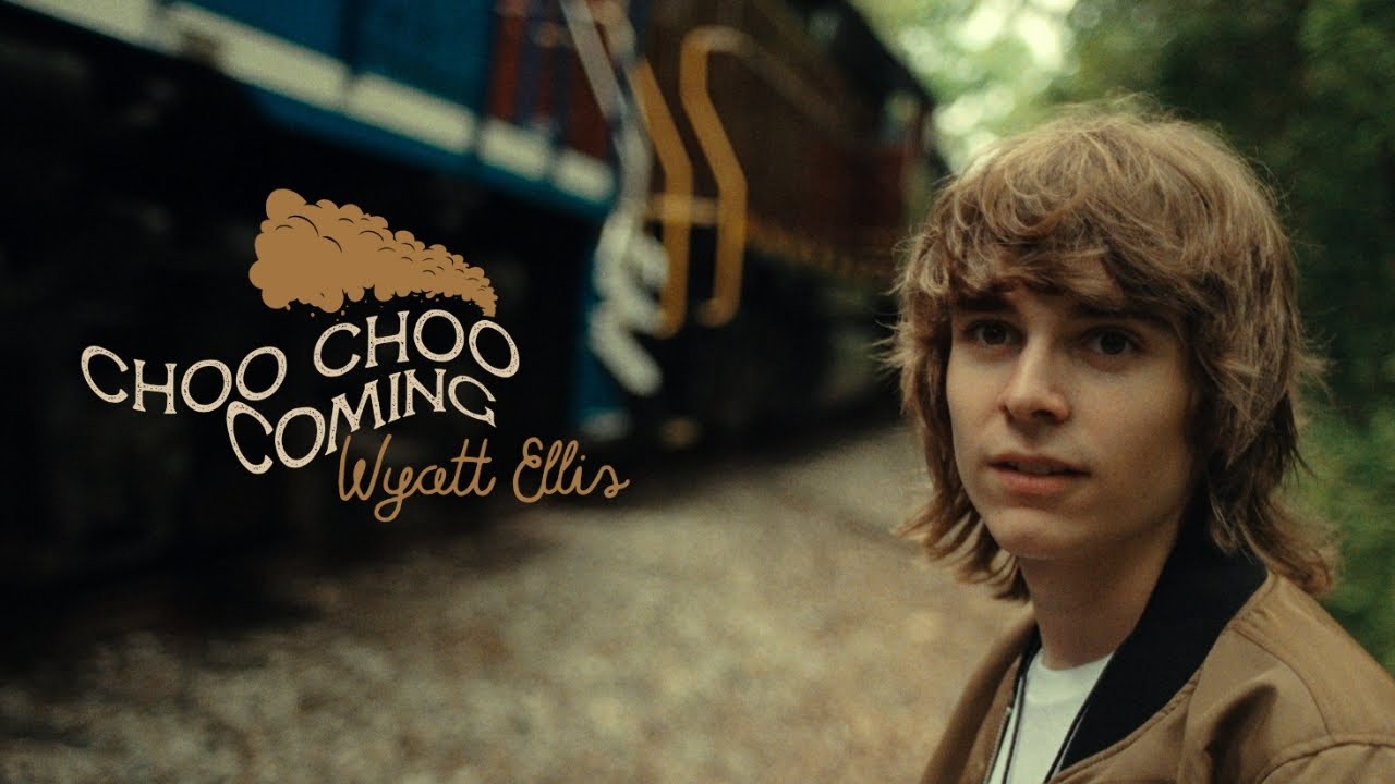 Wyatt Ellis - Choo Choo Coming (Official Music Video)