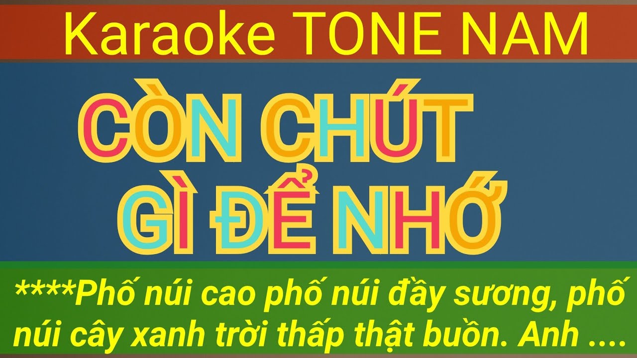 CÒN CHÚT GÌ ĐỂ NHỚ Karaoke Tone Nam | Tran Nam Organ