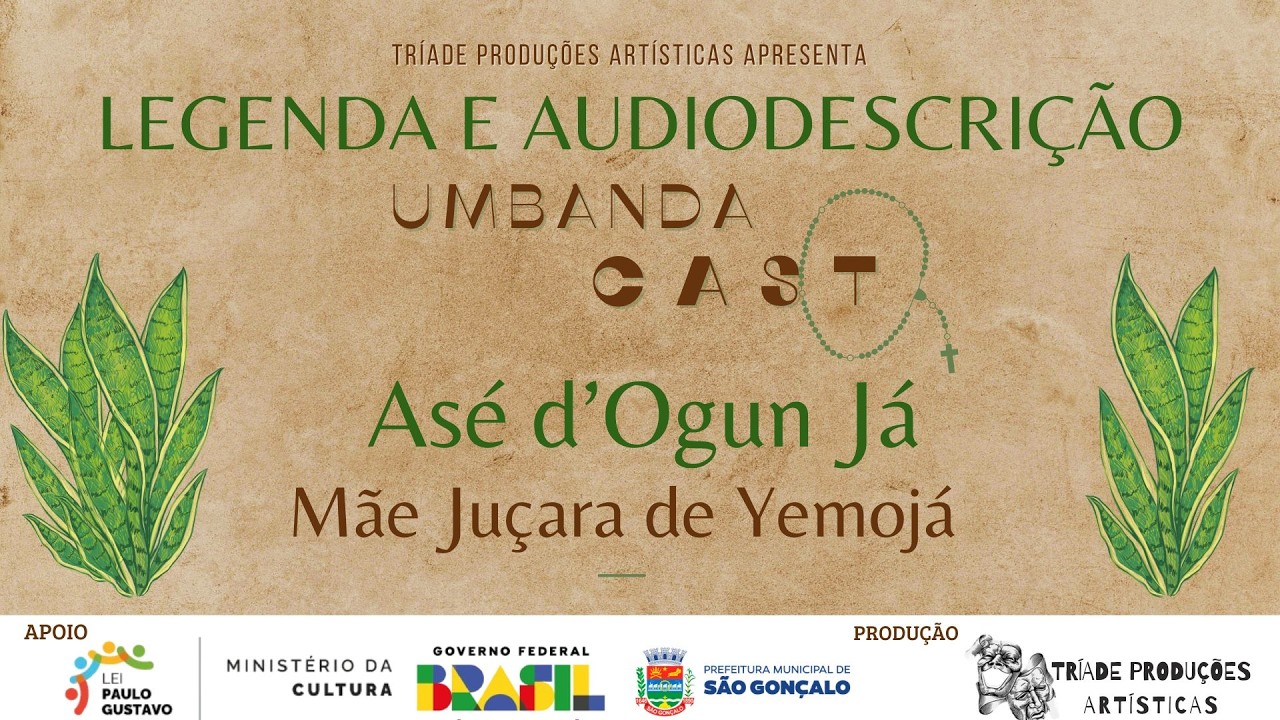 UMBANDACAST - EP 2: Mãe Juçara de Yemojá - Asé d'Ogun Já - LEGENDA E AUDIODESCRIÇÃO