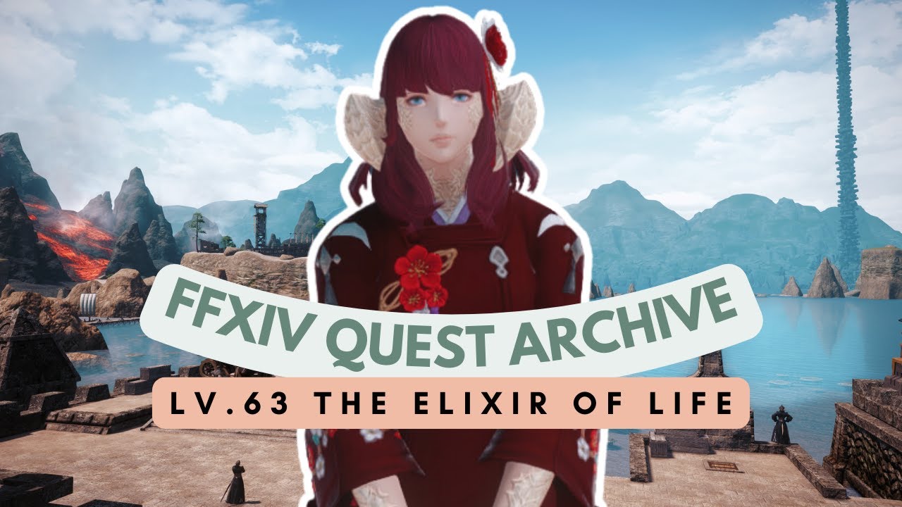 Lv.63 The Elixir of Life | FFXIV Quest Archive