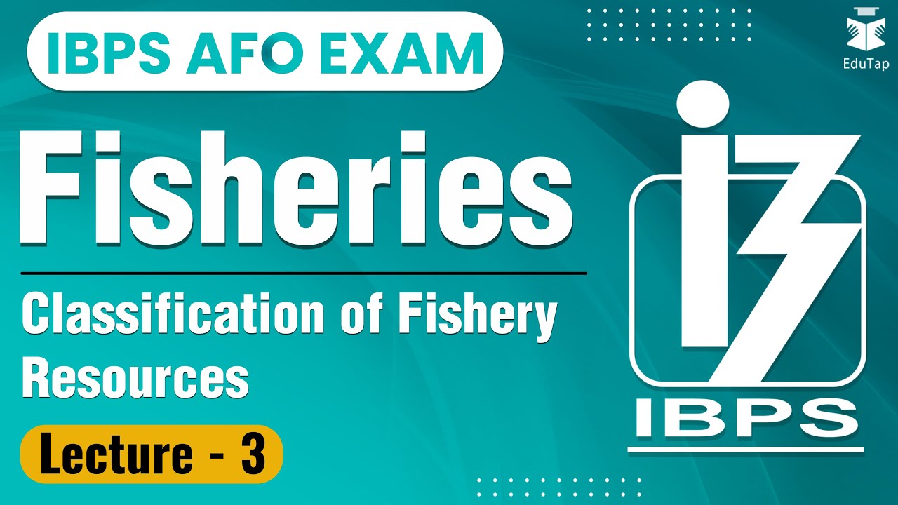 Fisheries lecture 3 - Classification of Fishery Resources | IBPS AFO | NABARD Gr A