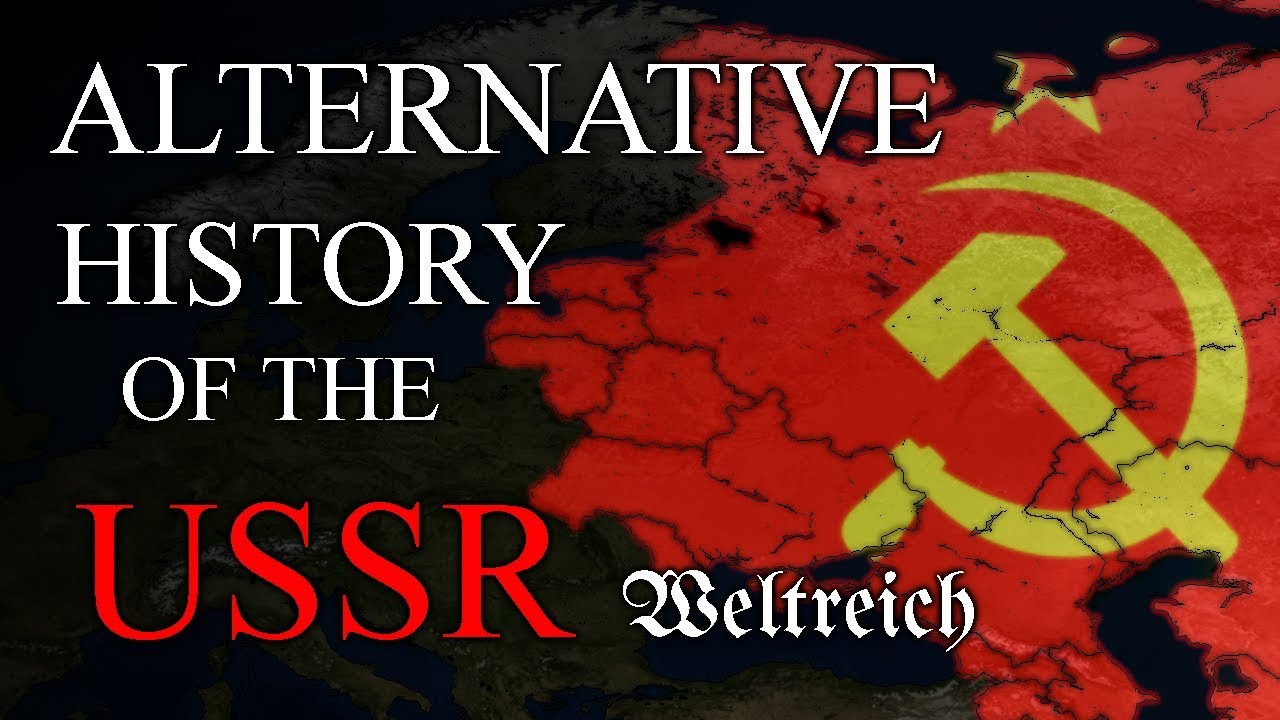 Alternative History of the SOVIET UNION  ⁓  Weltreich