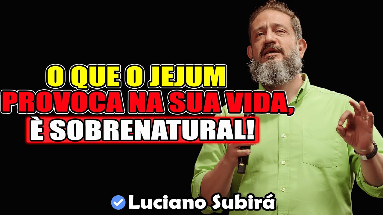 O Que O Jejum Provoca Na Sua Vida É Sobrenatural | Luciano Subirá 2026