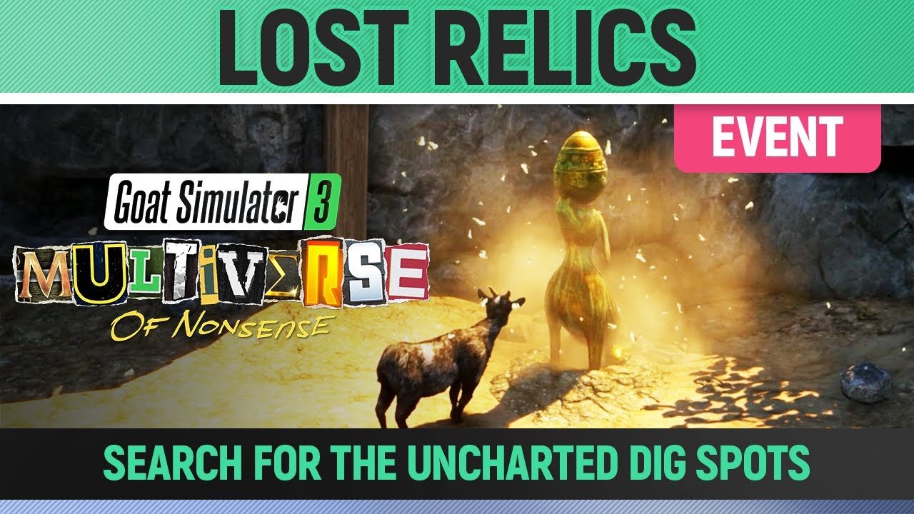 Goat Simulator 3: Multiverse of Nonsense - Event - Lost Relics