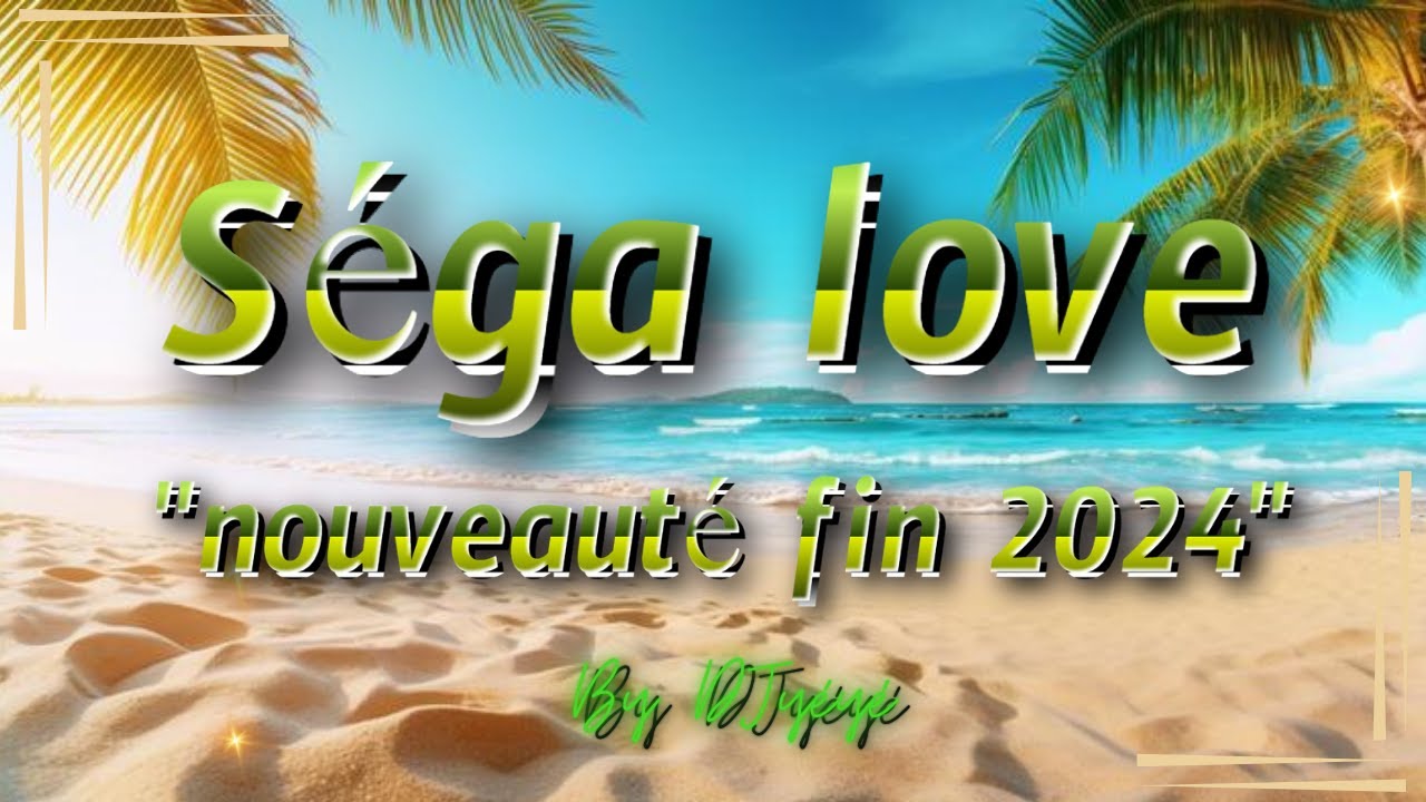 Séga love Nouveauté 