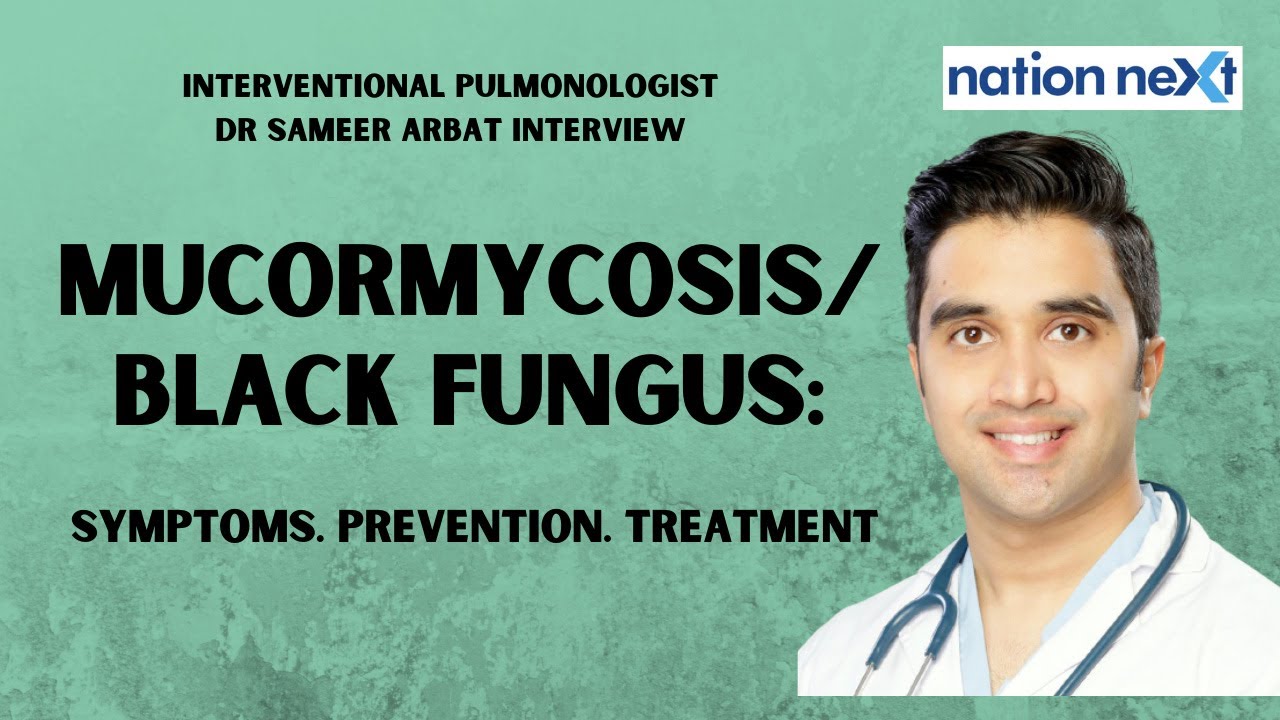 Interventional Pulmonologist on Mucormycosis/Black Fungus, symptoms, prevention, treatment