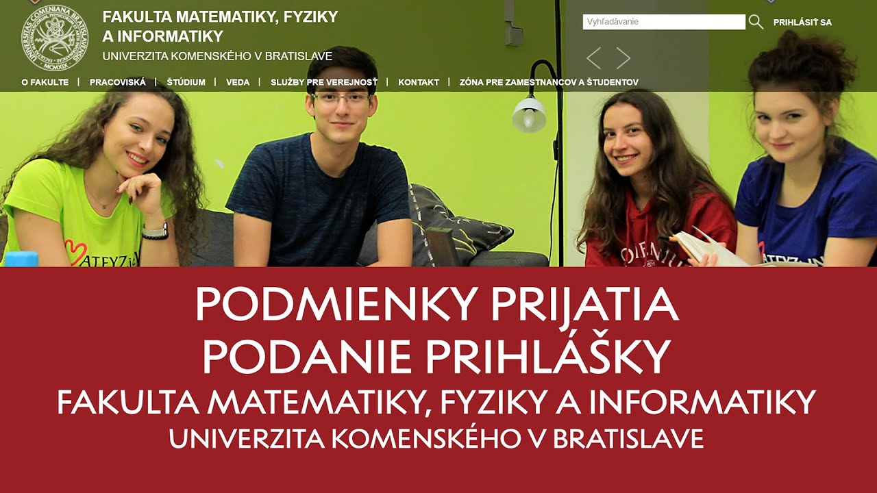 Podmienky prijatia a ako si podať elektronickú prihlášku | Fakulta matematiky, fyziky a informatiky