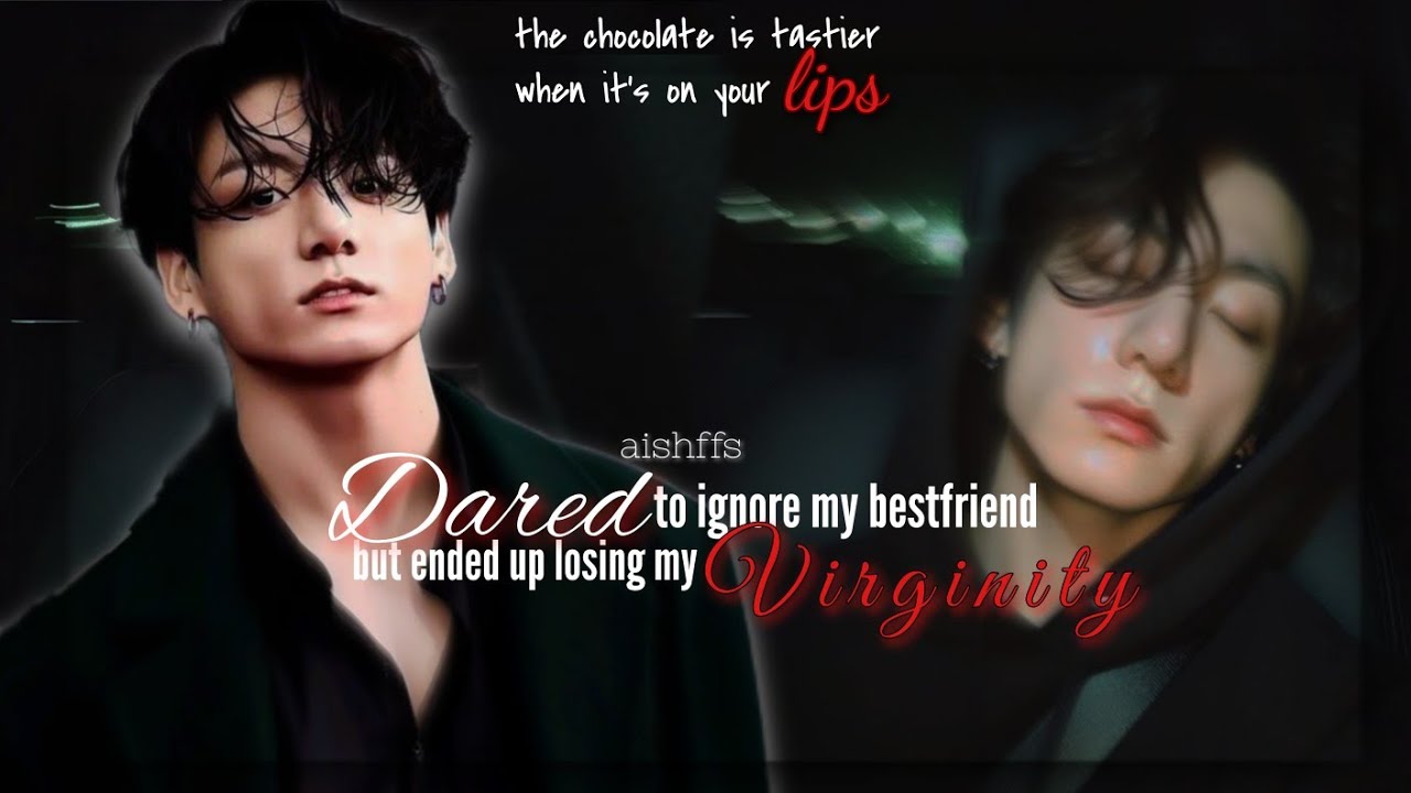 Dared to ignore my bestfriend but ended up losing my Virginity | Jungkook Oneshot