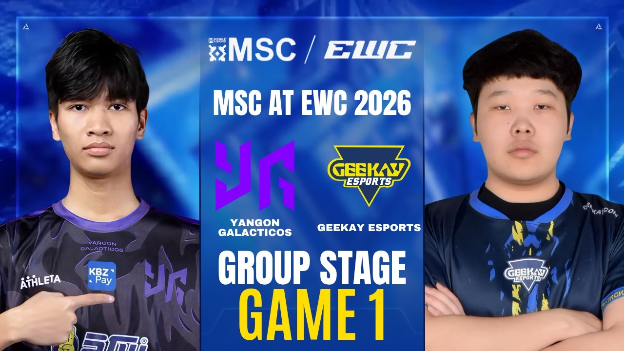 [GAME 1] YANGON GALACTICOS vs GEEKAY ESPORTS MSC AT EWC 2026 GROUP STAGE | YG vs GK