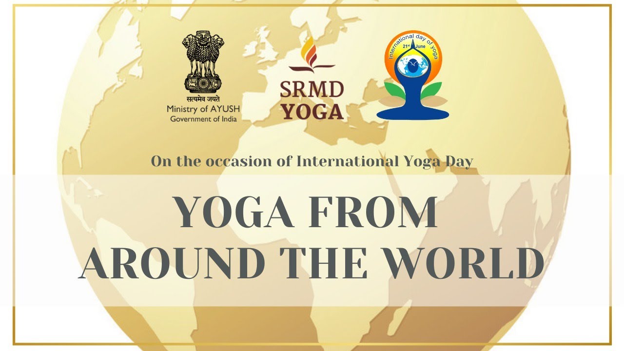 Yoga from Around the World | International Yoga Day 2021 | SRMD Yoga
