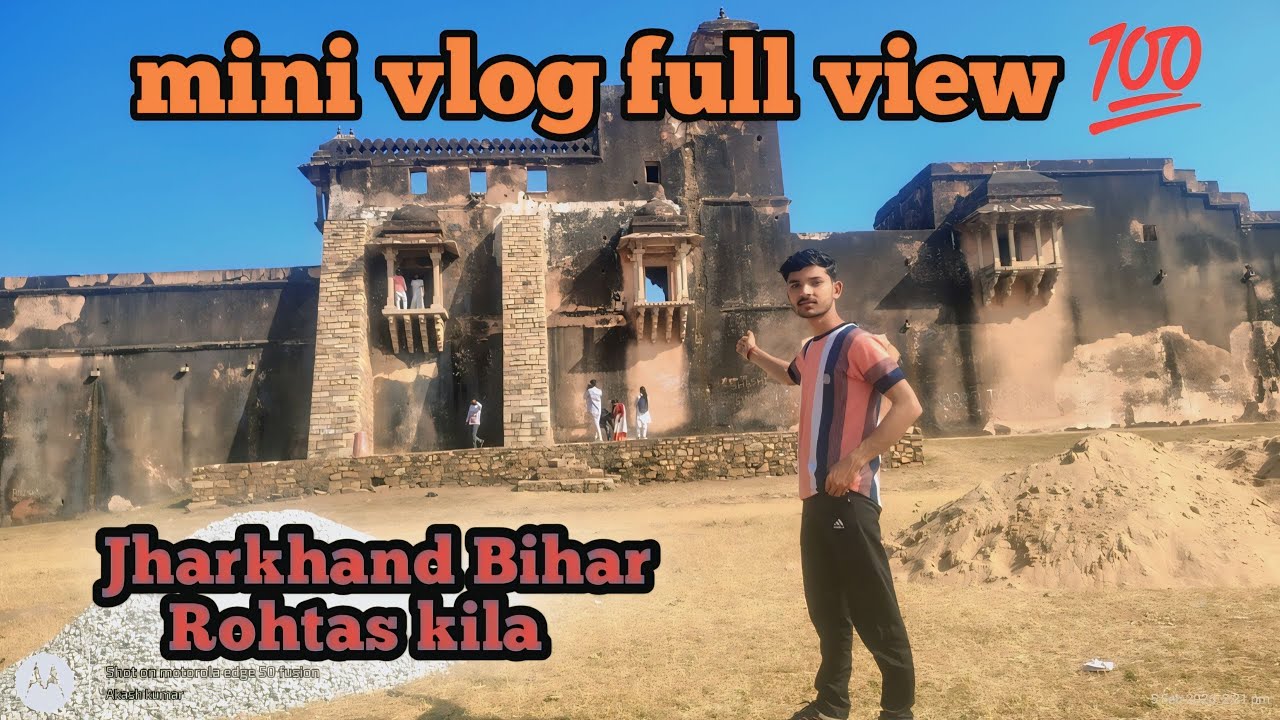 Rohtas kila ful view 💯 mini vlog video #viral ....