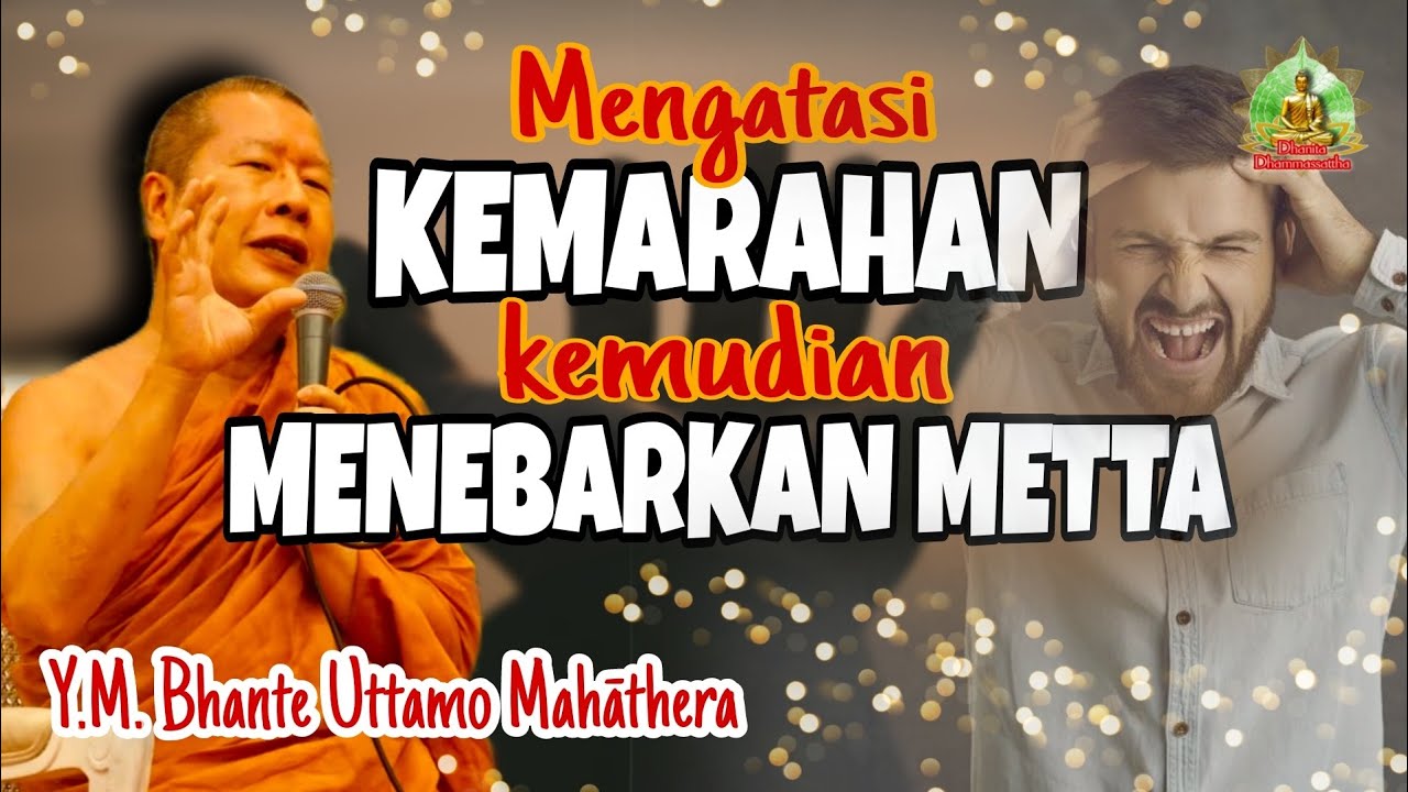 Mengatasi KEMARAHAN kemudian MENEBARKAN METTA